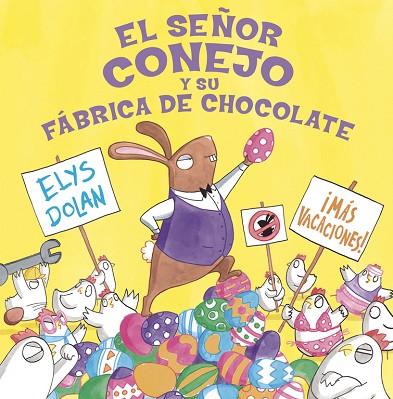 SEÑOR CONEJO Y SU FÁBRICA DE CHOCOLATE | 9788416712274 | DOLAN, ELYS | Llibreria Drac - Llibreria d'Olot | Comprar llibres en català i castellà online