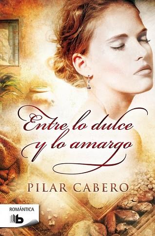 ENTRE LO DULCE Y LO AMARGO | 9788490702628 | CABERO, PILAR | Llibreria Drac - Librería de Olot | Comprar libros en catalán y castellano online