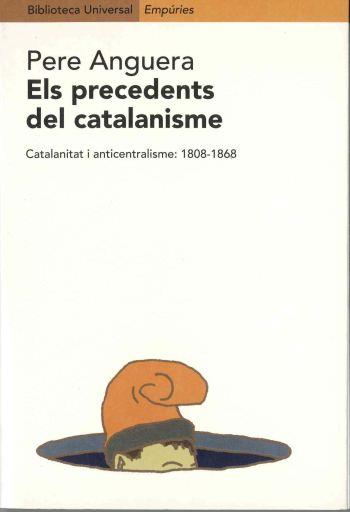 PRECEDENTS DEL CATALANISME, ELS | 9788475967660 | ANGUERA, PERE | Llibreria Drac - Llibreria d'Olot | Comprar llibres en català i castellà online