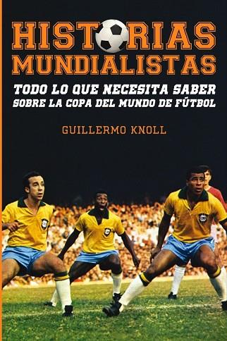 HISTORIAS MUNDIALISTAS | 9788415405801 | KNOLL, GUILLERMO | Llibreria Drac - Librería de Olot | Comprar libros en catalán y castellano online