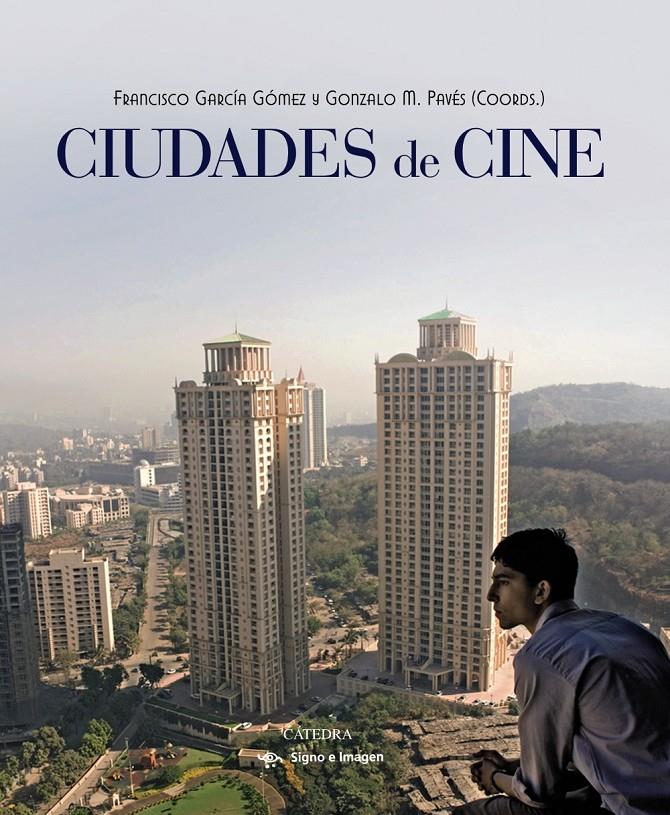 CIUDADES DE CINE | 9788437632889 | GARCÍA, FRANCISCO ; PAVÉS, GONZALO M. | Llibreria Drac - Librería de Olot | Comprar libros en catalán y castellano online