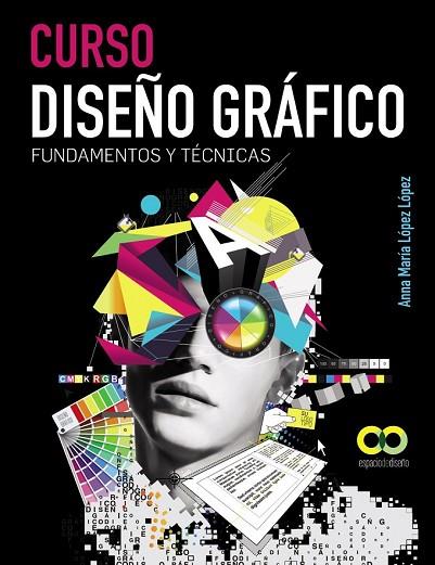 CURSO DISEÑO GRÁFICO FUNDAMENTOS Y TÉCNICAS | 9788441532533 | LÓPEZ, ANNA MARÍA | Llibreria Drac - Librería de Olot | Comprar libros en catalán y castellano online