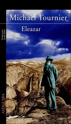 ELEAZAR O EL MANANTIAL Y LA ZARZA | 9788420464459 | TOURNIER, MICHEL | Llibreria Drac - Llibreria d'Olot | Comprar llibres en català i castellà online