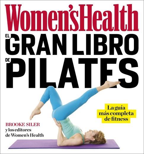 GRAN LIBRO DE PILATES, EL (WOMEN'S HEALTH) | 9788416449842 | SILER, BROOKE | Llibreria Drac - Llibreria d'Olot | Comprar llibres en català i castellà online