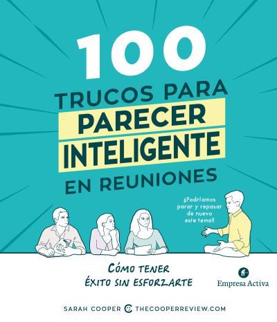 100 TRUCOS PARA PARECER INTELIGENTE EN REUNIONES | 9788492921812 | COOPER, SARAH | Llibreria Drac - Llibreria d'Olot | Comprar llibres en català i castellà online