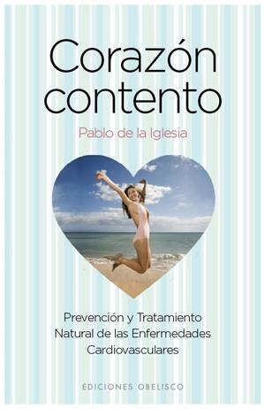 CORAZON CONTENTO. PREVENCION Y TRATAMIENTO DE LAS ENFERMEDAD | 9788497775991 | DE LA IGLESIA, PABLO | Llibreria Drac - Librería de Olot | Comprar libros en catalán y castellano online