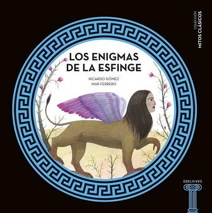 ENIGMAS DE LA ESFINGE, LOS (MITOS CLASICOS 7) | 9788414010525 | GÓMEZ, RICARDO | Llibreria Drac - Llibreria d'Olot | Comprar llibres en català i castellà online