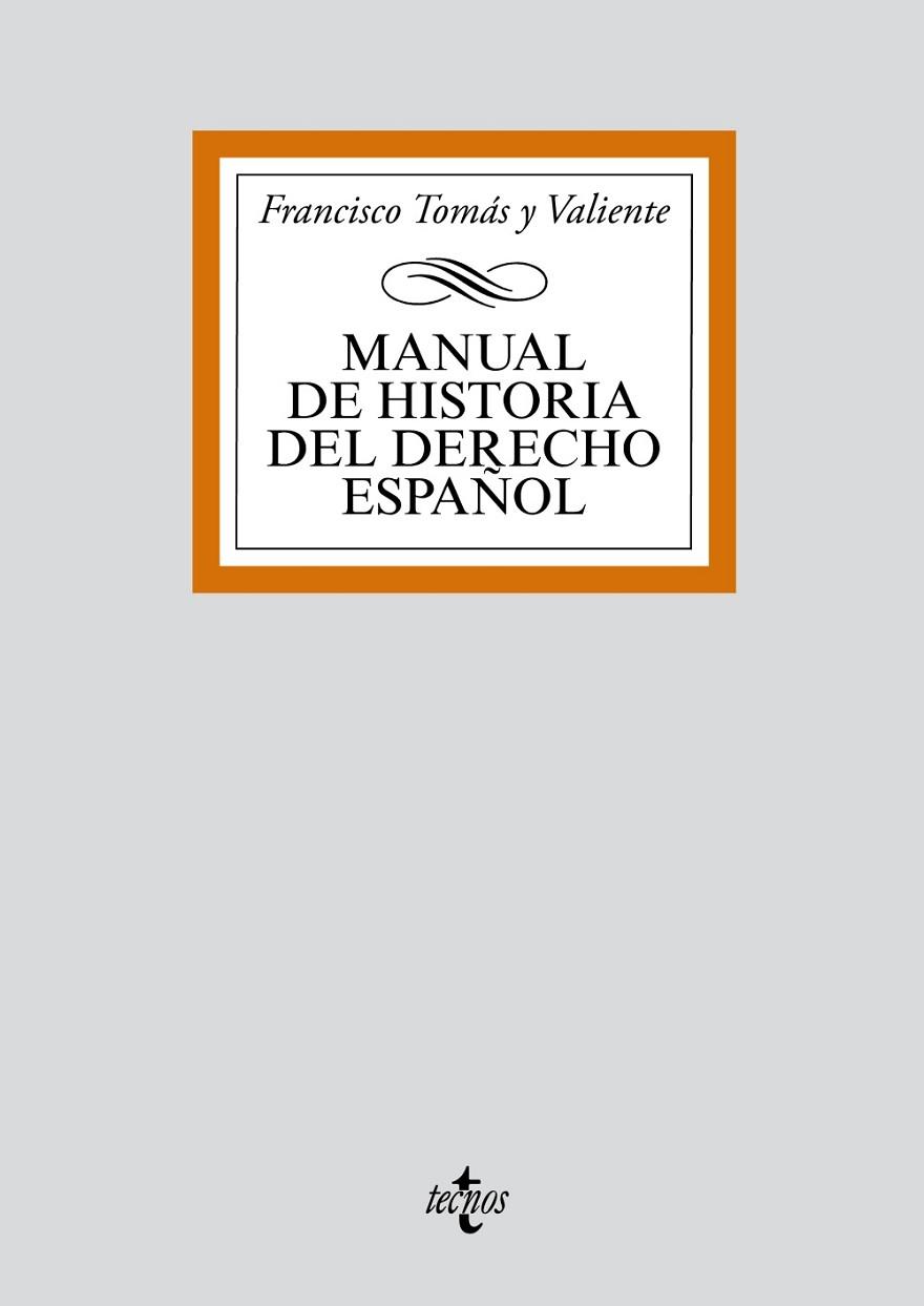 MANUAL DE HISTORIA DEL DERECHO ESPAÑOL | 9788430910069 | TOMAS Y VALIENTE, FRANCISCO | Llibreria Drac - Llibreria d'Olot | Comprar llibres en català i castellà online