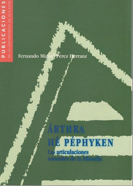 ARTHRA HE PEPHYKEN. LAS ARTICULACIONES NATURALES DE LA FILOS | 9788479083915 | PEREZ HERRANZ, FERNANDO MIGUEL | Llibreria Drac - Llibreria d'Olot | Comprar llibres en català i castellà online