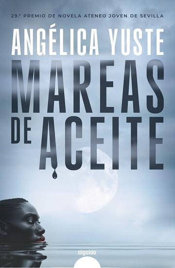 MAREAS DE ACEITE | 9788491899419 | YUSTE, ANGÉLICA | Llibreria Drac - Llibreria d'Olot | Comprar llibres en català i castellà online