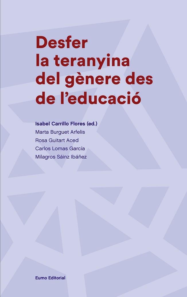 DESFER LA TERANYINA DEL GÈNERE DES DE L'EDUCACIÓ | 9788497665988 | CARRILLO, ISABEL; BURGUET, MARTA; GUITART, ROSA; I ALTRES | Llibreria Drac - Llibreria d'Olot | Comprar llibres en català i castellà online