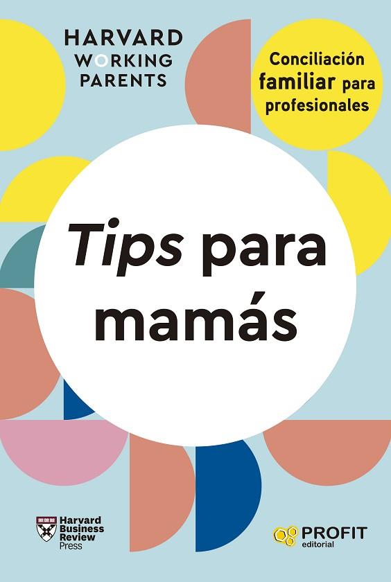 TIPS PARA MAMÁS | 9788419841667 | HARVARD BUSINESS REVIEW PRESS | Llibreria Drac - Llibreria d'Olot | Comprar llibres en català i castellà online