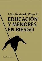 EDUCACION Y MENORES EN RIESGO | 9788493738181 | ETXEBERRIA, FELIX | Llibreria Drac - Librería de Olot | Comprar libros en catalán y castellano online