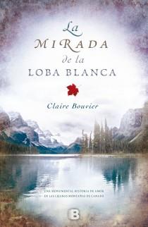 MIRADA DE LA LOBA BLANCA, LA | 9788466651875 | BOUVIER, CLAIRE | Llibreria Drac - Llibreria d'Olot | Comprar llibres en català i castellà online