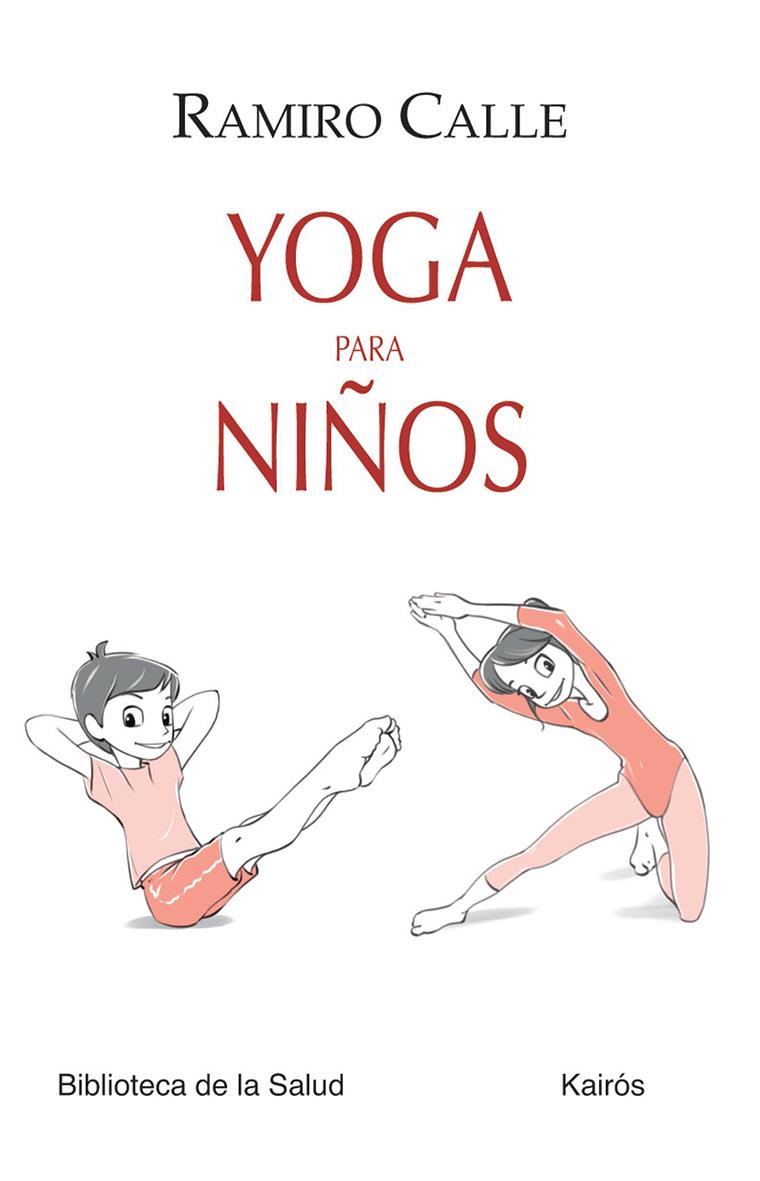 YOGA PARA NIÑOS | 9788499883724 | CALLE, RAMIRO | Llibreria Drac - Llibreria d'Olot | Comprar llibres en català i castellà online