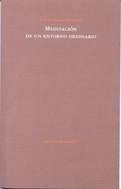 MEDITACION DE UN ENTORNO ORDINARIO | 9788481919974 | VELAZQUEZ, LUIS | Llibreria Drac - Llibreria d'Olot | Comprar llibres en català i castellà online