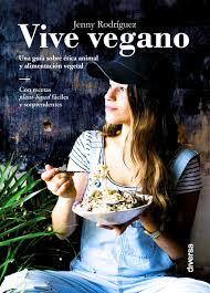 VIVE VEGANO | 9788494716393 | RODRÍGUEZ, JENNY | Llibreria Drac - Llibreria d'Olot | Comprar llibres en català i castellà online