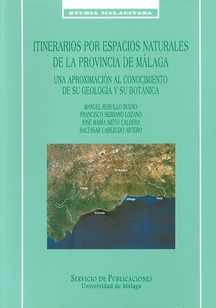 ITINERARIOS POR ESPACIOS NATURALES DE LA PROVINCIA DE MALAGA | 9788474966640 | REBOLLO BUENO, MANUEL ; SERRANO LOZANO, FRANCISCO | Llibreria Drac - Librería de Olot | Comprar libros en catalán y castellano online