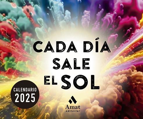 CALENDARIO 2025 CADA DÍA SALE EL SOL | 9788419870711 | AA.DD. | Llibreria Drac - Llibreria d'Olot | Comprar llibres en català i castellà online