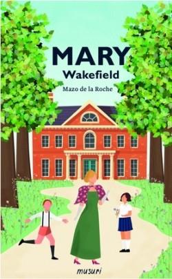 MARY WAKEFIELD | 9788412086744 | DE LA ROCHE, MAZO | Llibreria Drac - Llibreria d'Olot | Comprar llibres en català i castellà online