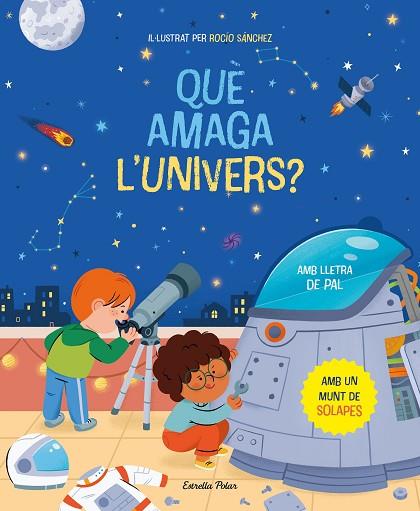 QUÈ AMAGA L'UNIVERS? LLIBRE AMB SOLAPES | 9788413894669 | SÁNCHEZ, ROCÍO | Llibreria Drac - Llibreria d'Olot | Comprar llibres en català i castellà online