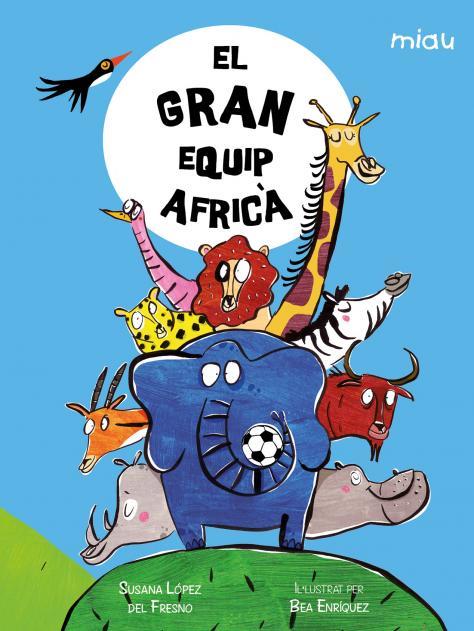 GRAN EQUIP AFRICÀ, EL | 9788418609954 | LÓPEZ DEL FRESNO, SUSANA | Llibreria Drac - Llibreria d'Olot | Comprar llibres en català i castellà online