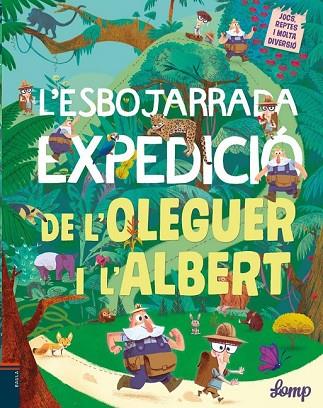 ESBOJARRADA EXPEDICIÓ DE L'OLEGUER I L'ALBERT, L' | 9788447935529 | LOMP, STEPHAN | Llibreria Drac - Llibreria d'Olot | Comprar llibres en català i castellà online