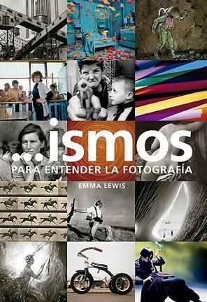 ...ISMOS. PARA ENTENDER LA FOTOGRAFÍA | 9788416714513 | LEWIS, EMMA | Llibreria Drac - Llibreria d'Olot | Comprar llibres en català i castellà online