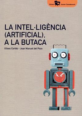 INTEL·LIGÈNCIA ARTIFICIAL A LA BUTACA, LA | 9788484585824 | AA.DD. | Llibreria Drac - Llibreria d'Olot | Comprar llibres en català i castellà online