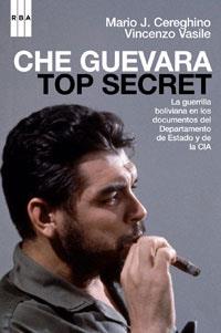 CHE GUEVARA TOP SECRET | 9788498673807 | CEREGHINO, MARIO JOSE; VASILE, VINCENZO | Llibreria Drac - Llibreria d'Olot | Comprar llibres en català i castellà online