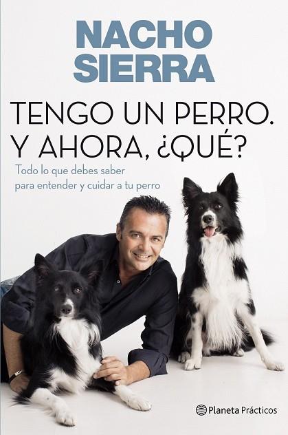 TENGO UN PERRO Y AHORA QUE | 9788408109228 | SIERRA, NACHO | Llibreria Drac - Librería de Olot | Comprar libros en catalán y castellano online