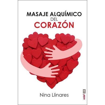 MASAJE ALQUIMICO DEL CORAZON | 9788441438606 | LLINARES, NINA | Llibreria Drac - Librería de Olot | Comprar libros en catalán y castellano online