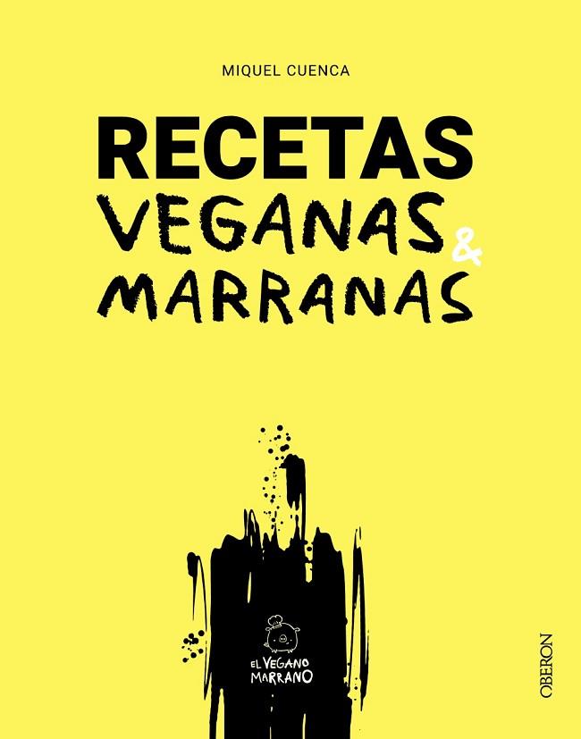 RECETAS VEGANAS MARRANAS | 9788441550780 | CUENCA, MIQUEL | Llibreria Drac - Llibreria d'Olot | Comprar llibres en català i castellà online