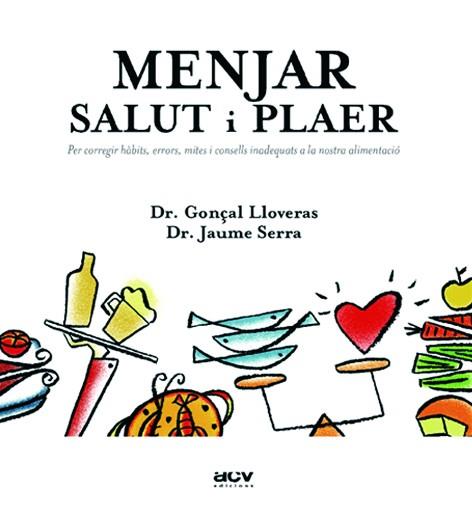 MENJAR SALUT I PLAER | 9788489589643 | LLOVERAS, GONÇALSERRA, JAUME | Llibreria Drac - Llibreria d'Olot | Comprar llibres en català i castellà online