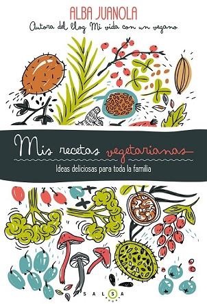 MIS RECETAS VEGETARIANAS | 9788415193753 | JUANOLA, ALBA | Llibreria Drac - Llibreria d'Olot | Comprar llibres en català i castellà online