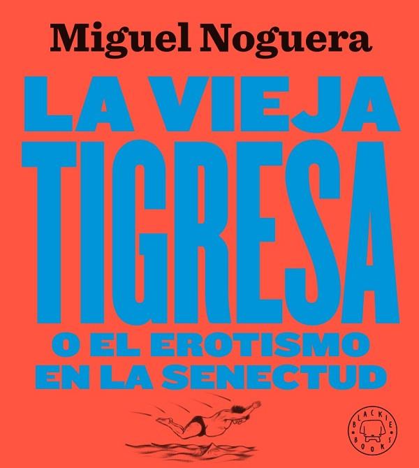 VIEJA TIGRESA, LA | 9788417552084 | NOGUERA, MIGUEL | Llibreria Drac - Llibreria d'Olot | Comprar llibres en català i castellà online