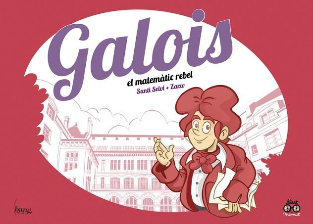 GALOIS EL MATEMÀTIC REBEL | 9788418101359 | ZARZO;  SELVI SANTI  | Llibreria Drac - Llibreria d'Olot | Comprar llibres en català i castellà online