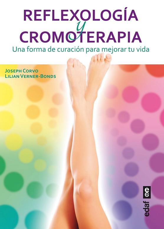 REFLEXOLOGÍA Y CROMOTERAPIA | 9788441433984 | CORVO, JOSEPH; VERNER-BONDS, LILIAN | Llibreria Drac - Llibreria d'Olot | Comprar llibres en català i castellà online