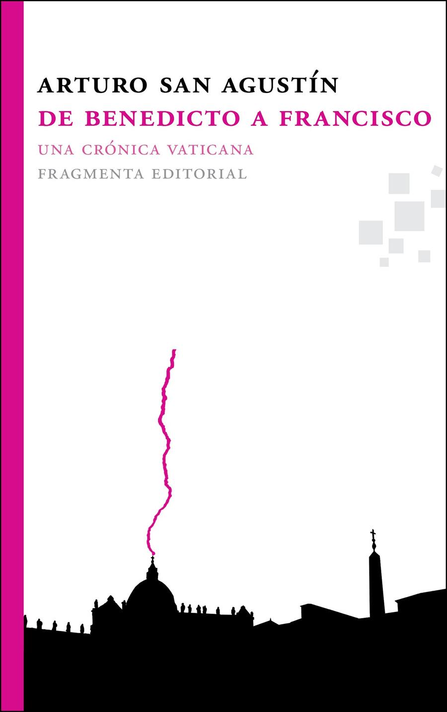 DE BENEDICTO A FRANCISCO | 9788492416721 | SAN AGUSTIN, ARTURO | Llibreria Drac - Llibreria d'Olot | Comprar llibres en català i castellà online