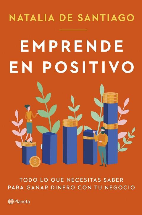 EMPRENDE EN POSITIVO | 9788408282365 | DE SANTIAGO, NATALIA | Llibreria Drac - Llibreria d'Olot | Comprar llibres en català i castellà online