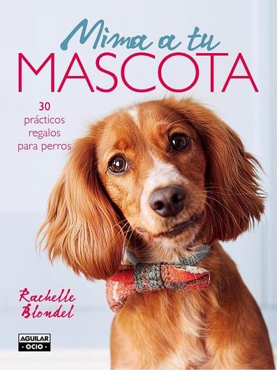MIMA A TU MASCOTA | 9788403509122 | BLONDEL, RACHELLE | Llibreria Drac - Llibreria d'Olot | Comprar llibres en català i castellà online
