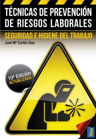 TECNICAS DE PREVENCION DE RIESGOS LABORALES: SEGURIDAD E HIGIENE DEL TRABAJO | 9788473604796 | CORTES, JOSE MARIA | Llibreria Drac - Llibreria d'Olot | Comprar llibres en català i castellà online