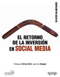 RETORNO DE LA INVERSION EN SOCIAL MEDIA, EL | 9788441531802 | BLANCHARD, OLIVIER | Llibreria Drac - Librería de Olot | Comprar libros en catalán y castellano online