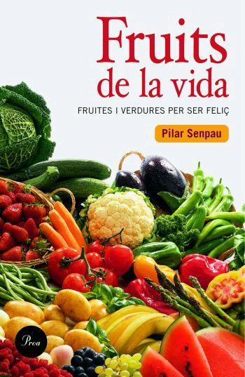 FRUITS DE LA VIDA | 9788484379409 | SENPAU, PILAR | Llibreria Drac - Llibreria d'Olot | Comprar llibres en català i castellà online