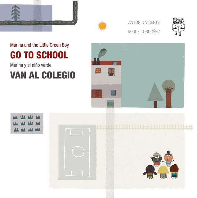 MARINA Y EL NIÑO VERDE VAN AL COLEGIO / MARINA AND THE LITTLE GREEN BOY GO TO SCHOOL | 9788492968022 | VICENTE, ANTONIO; ORDOÑEZ, MIGUEL | Llibreria Drac - Llibreria d'Olot | Comprar llibres en català i castellà online