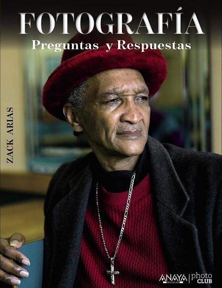 FOTOGRAFÍA PREGUNTAS Y RESPUESTAS | 9788441535985 | ARIAS, ZACK | Llibreria Drac - Llibreria d'Olot | Comprar llibres en català i castellà online