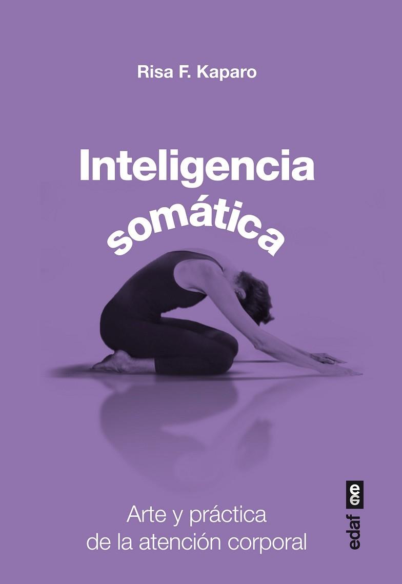 INTELIGENCIA SOMÁTICA | 9788441433823 | KAPARO, RISA F. | Llibreria Drac - Librería de Olot | Comprar libros en catalán y castellano online