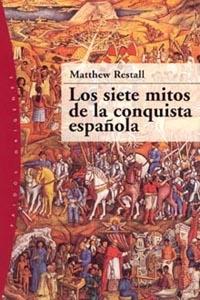 SIETE MITOS DE LA CONQUISTA ESPAÑOLA | 9788449316388 | RESTALL, MATTHEW | Llibreria Drac - Librería de Olot | Comprar libros en catalán y castellano online