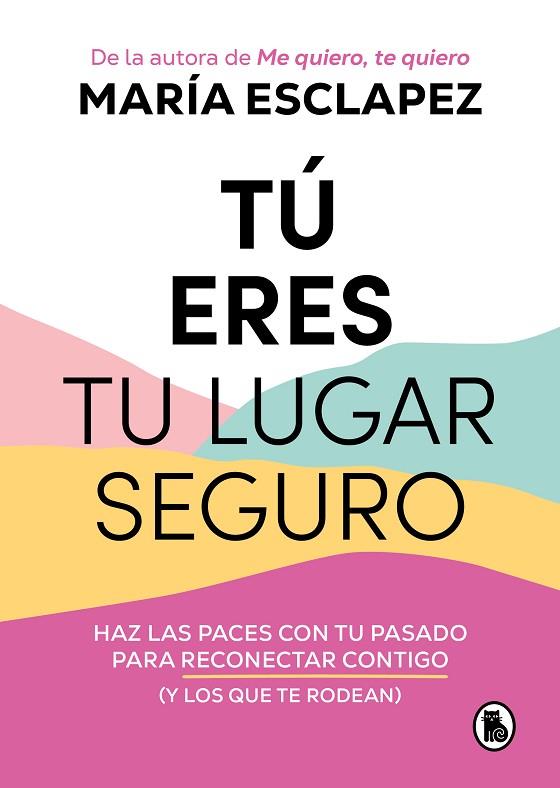 TÚ ERES TU LUGAR SEGURO | 9788402427793 | ESCLAPEZ, MARÍA | Llibreria Drac - Librería de Olot | Comprar libros en catalán y castellano online