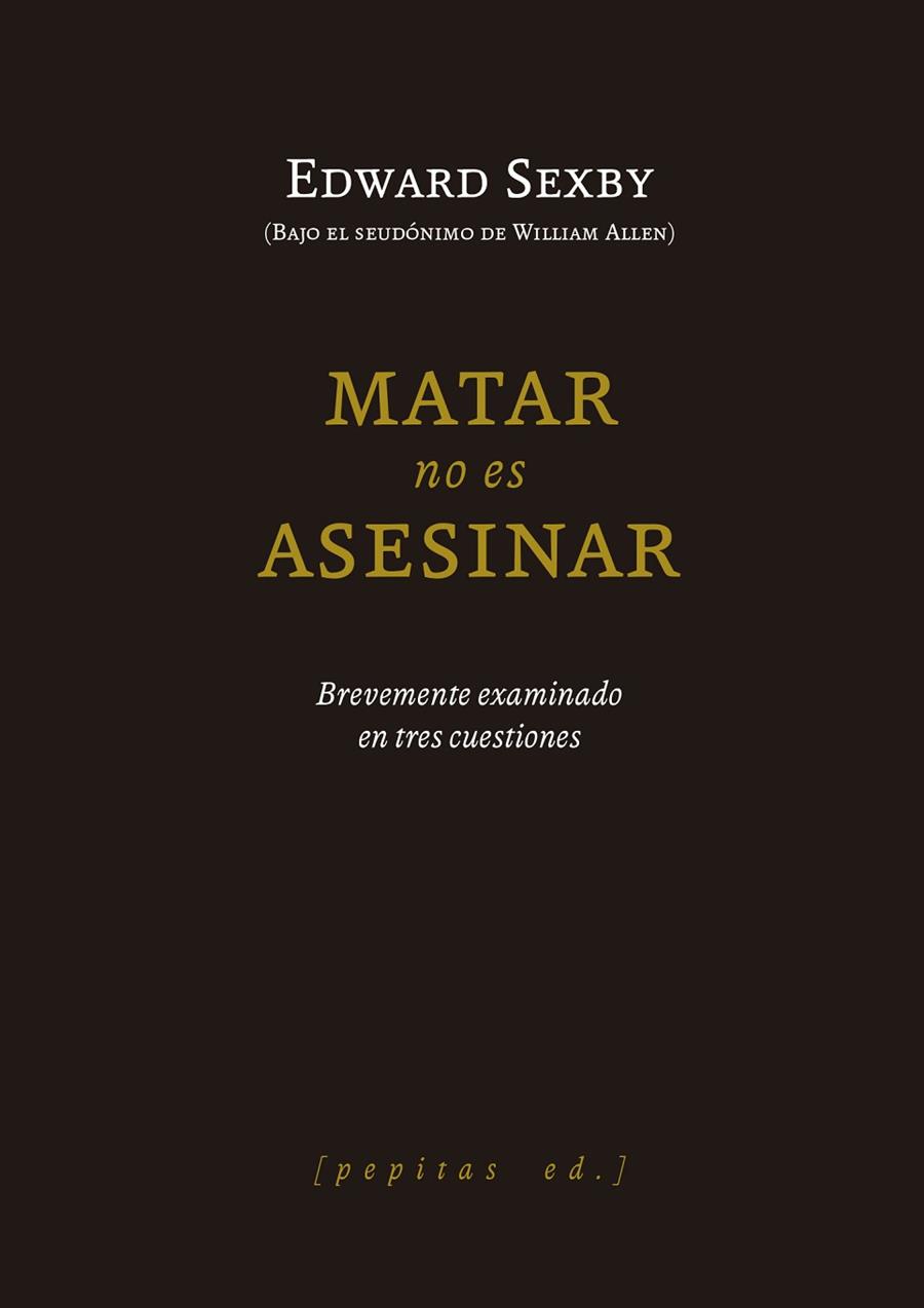 MATAR NO ES ASESINAR | 9788418998706 | SEXBY, EDWARD | Llibreria Drac - Llibreria d'Olot | Comprar llibres en català i castellà online